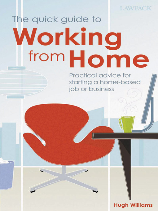 Title details for The Quick Guide to Working From Home by Hugh Williams - Available